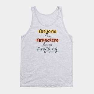 Anyone from Anywhere can do Anything Tank Top